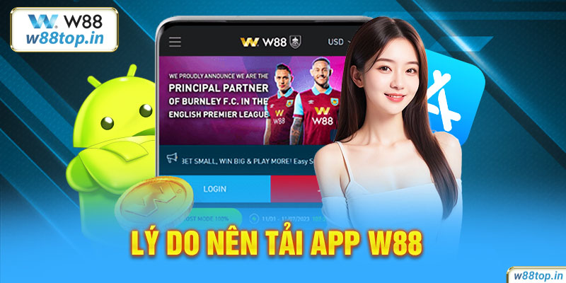 Lý do nên tải App W88